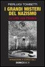 I grandi misteri del nazismo. La lotta con l'ombra - Pierluigi Tombetti, Giorgio Galli