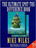 Ultimate Spot the Difference Book (Penguin Studio Books) - Mike Wilks