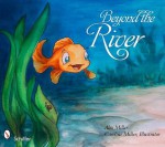 Beyond the River - Alex Miller, Caroline Miller