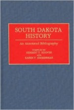 South Dakota History: An Annotated Bibliography - Herbert T. Hoover