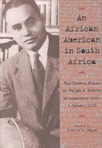 An African American in South Africa: The Travel Notes of Ralph J. Bunche, 28 September 1937�1 January 1938 - Ralph J. Bunche, Robert R. Edgar