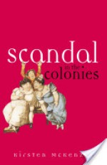 Scandal in the Colonies - Kirsten McKenzie