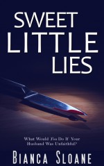 Sweet Little Lies - Bianca Sloane