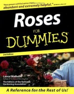 Roses For Dummies - Lance Walheim, The Editors of the National Gardening Association