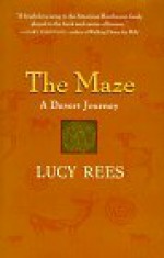 The Maze: A Desert Journey - Lucy Rees