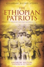 Military Monograph: The Ethiopian Patriots - Andrew Hilton, W.F. Deedes