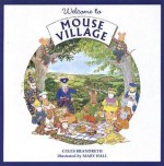 Welcome to Mouse Village - Gyles Brandreth, Mary Hall