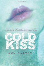 Cold Kiss - Amy Garvey