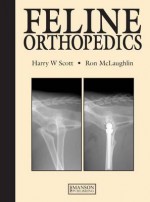 Feline Orthopedics - Harry W Scott, Ron McLaughlin