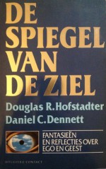 De spiegel van de ziel: Fantasieën en reflecties over ego en geest - Daniel C. Dennett, Douglas R. Hofstadter, Eugène Dabekaussen, Barbara de Lange