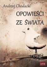 Opowieści ze świata - Andrzej Chodacki