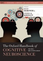 The Oxford Handbook of Cognitive Neuroscience, Volume 2: The Cutting Edges (Oxford Library of Psychology) - Kevin Ochsner, Stephen M. Kosslyn