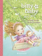 Bitty Baby and Me (Illustration A) - Kirby Larson, Sue Cornelison