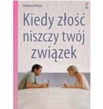 Kiedy złość niszczy twój związek - Matthew McKay