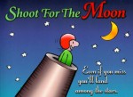 Shoot For The Moon Gift Book: Even If You Miss You'll Land Among Stars (Keep Coming Back Books) - Meiji Stewart, Hazelden Foundation