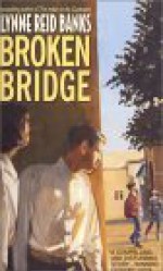 Broken Bridge - Lynne Reid Banks