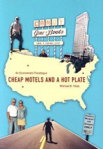 Cheap Motels and a Hot Plate: An Economist's Travelogue - Michael D. Yates