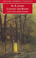 Casting the Runes and Other Ghost Stories - M.R. James, Michael Cox