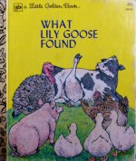 What Lily Goose Found - Lorinda Bryan Cauley