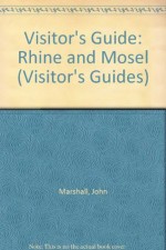 Visitor's Guide: Germany Rhine and Mosel - John Marshall