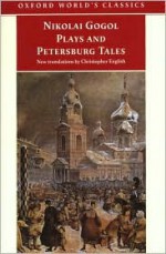 Plays And Petersburg Tales - Nikolai Gogol, Christopher English, Richard Arthur Peace