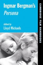 Ingmar Bergman's Persona - Lloyd Michaels, Horton Andrew