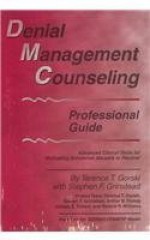 Denial Management Counseling Professional Guide: Advanced Clinical Skills for Motivating Substance Abusers to Recover - Terence T. Gorski