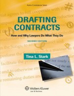 Drafting Contracts: How & Why Lawyers Do What They Do 2e - Stark