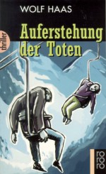 Auferstehung der Toten - Wolf Haas