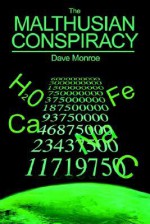 The Malthusian Conspiracy - Dave Monroe