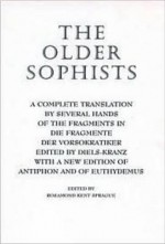 The Older Sophists a Complete Translation by Several Hands of the Fragment - Hermann Diels