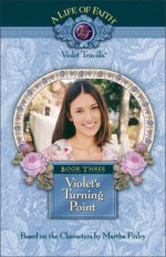 Violet's Turning Point - Martha Finley, Kersten Hamilton