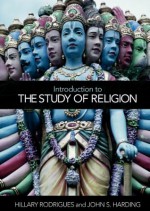 Introduction to the Study of Religion - Hillary P. Rodrigues, John S. Harding