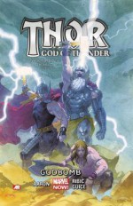 Thor: God of Thunder Volume 2: Godbomb (Marvel Now) - Marvel Comics