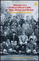 Memoirs of a Political Officer's Wife: In Tibet, Sikkim and Bhutan - Margaret D. Williamson, John Snelling