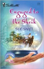 Engaged to the Sheik - Sue Swift