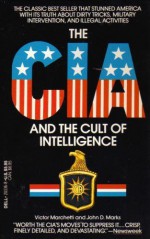 The CIA And The Cult Of Intelligence - Victor L. Marchetti, John D. Marks