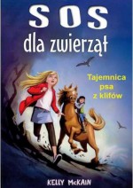 SOS dla zwierząt. Tajemnica psa z klifów - Kelly McKain