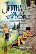 Jeptha and the New People - Marguerite Vance, Robert MacLean