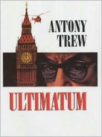 Ultimatum - Antony Trew