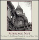 Heritage Lost: Two Grand Portland Houses Through the Lens of Minor White - Fred Dewolfe, Minor White