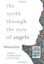 The World Through the Eyes of Angels - Mahmoud Saeed, Samuel Salter, Zahra Jish, Rafah Abuinnab