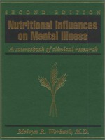 Nutritional Influences on Mental Illness: A Sourcebook of Clinical Research - Melvyn R. Werbach