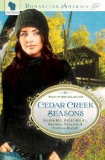 Cedar Creek Seasons (Romancing America) - Becky Melby, Eileen Key, Rachael Phillips, Cynthia Ruchti