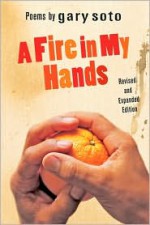 A Fire in My Hands - Gary Soto