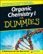 Organic Chemistry I For Dummies - Arthur Winter