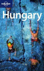 Lonely Planet Hungary - Steven Fallon, Neal Bedford, Lonely Planet