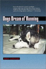 Dogs Dream of Running - John Lehman