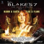 Blake's 7: Blood & Earth / Flag & Flame - Ben Aaronovitch, Marc Platt