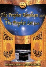 The Prophet Abraham (pbuh) and the Prophet Lot (pbuh) - Harun Yahya